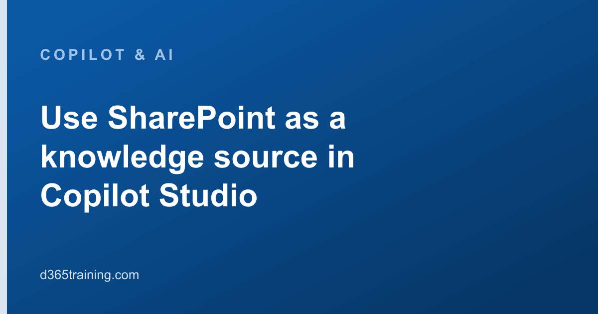 Use SharePoint as a knowledge source in Copilot Studio